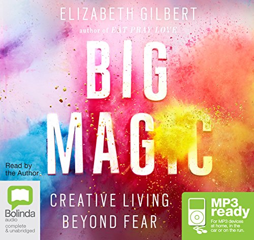 Big Magic: Creative Living Beyond Fear von Bolinda audio